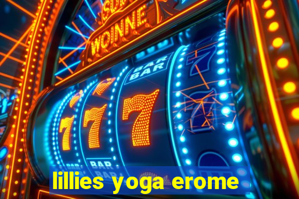 lillies yoga erome